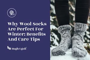 Why Wool Socks Are Perfect for Winter: Benefits and Care Tips