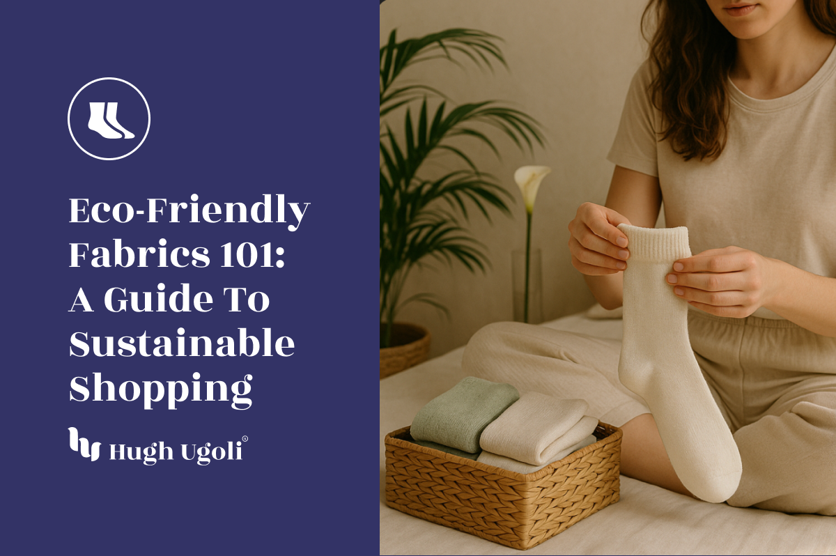 Eco-Friendly Fabrics 101: A Guide to Sustainable Shopping