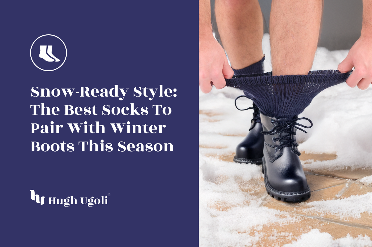 Person putting on socks with text about the best socks to pair with winter boots, featuring Hugh Ugolf logo.