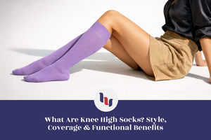 What Are Knee High Socks? Style, Coverage & Functional Benefits