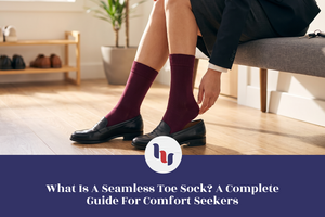 What Is a Seamless Toe Sock? A Complete Guide for Comfort Seekers