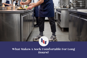 Person working in a kitchen with text overlay about comfortable socks for long hours