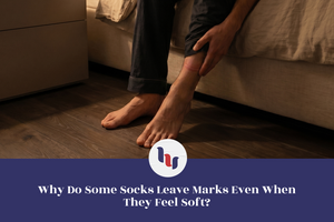 Person sitting on a couch with socks on, questioning why some socks leave marks even when they feel soft.