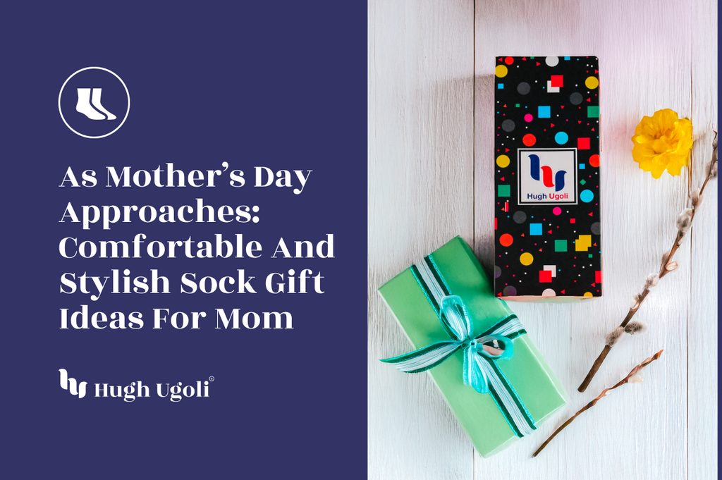 Celebrate Mother’s Day with the perfect blend of comfort and style – Hugh Ugoli socks.
