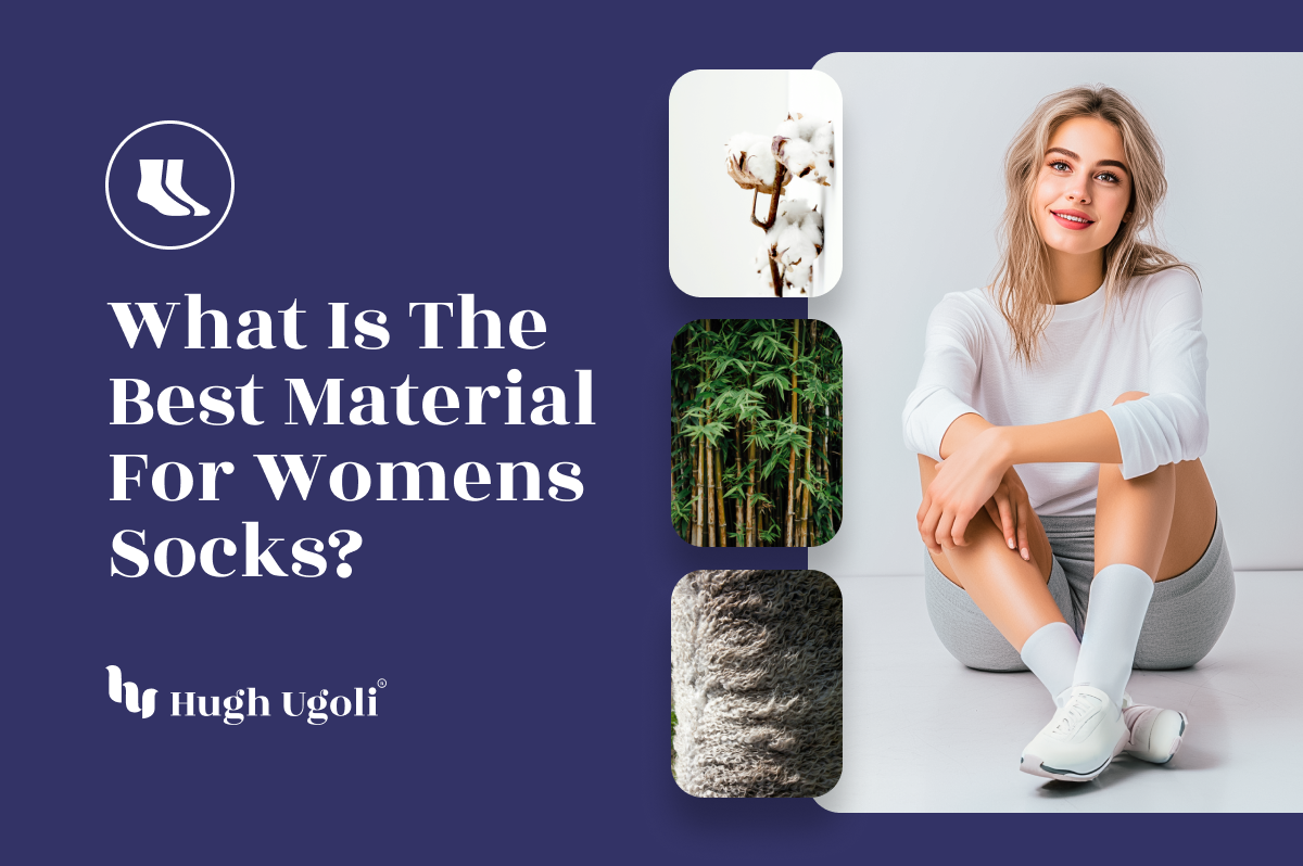 Style guide titled "What Is The Best Material For Women's Socks?" with a smiling woman in white socks, including insets of cotton, bamboo, and wool, by Hugh Ugoli.