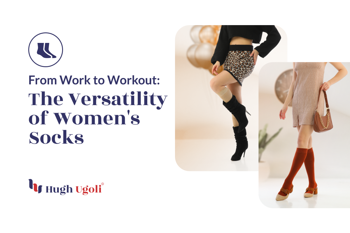 The image presents a collage of two women showcasing the versatility of Hugh Ugoli's socks, with a central text overlay that reads "From Work to Workout: The Versatility of Women's Socks.