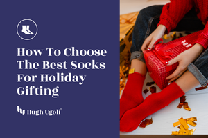 How to Choose the Best Socks for Holiday Gifting