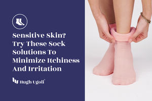 Sensitive Skin? Try These Sock Solutions to Minimize Itchiness and Irritation