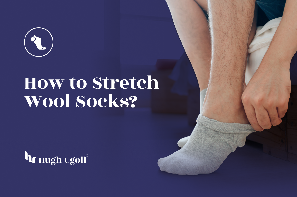How to Stretch Wool Socks?