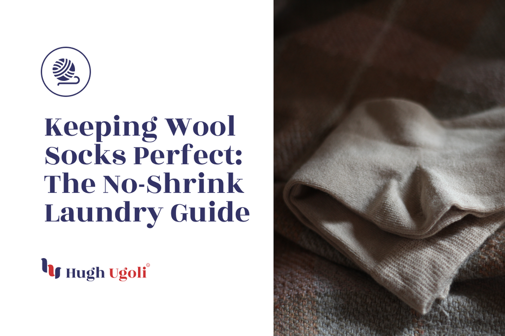 Preserve your Hugh Ugoli wool socks with our no-shrink washing tips, detailed on the blog.