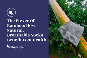 The Power of Bamboo: How Natural, Breathable Socks Benefit Foot Health