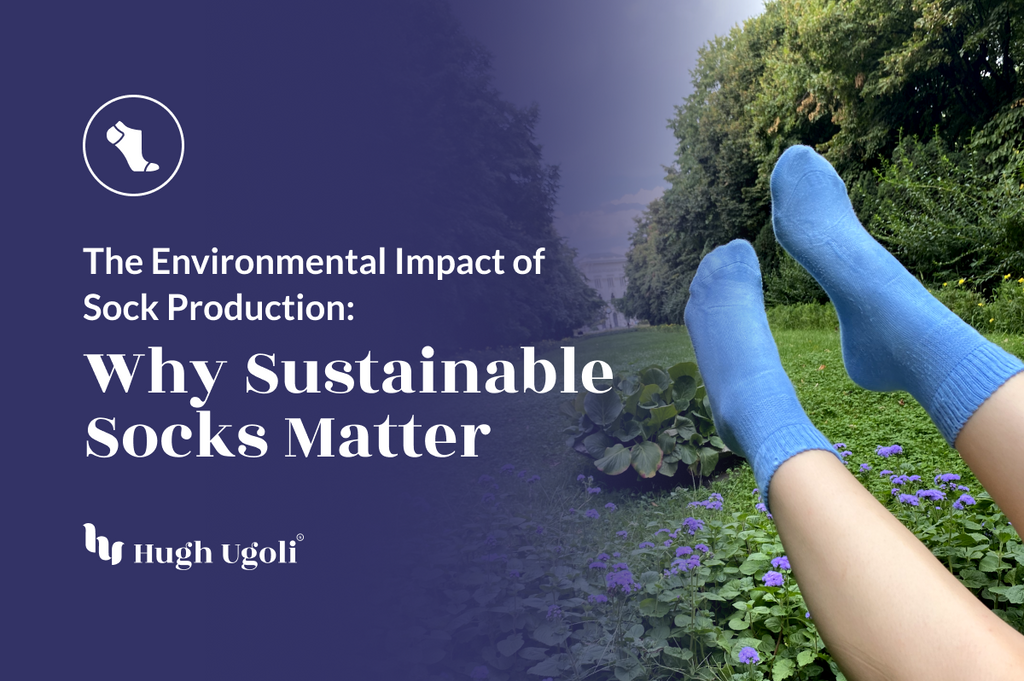 Educational content on 'The Environmental Impact of Sock Production: Why Sustainable Socks Matter' by Hugh Ugoli, featuring feet in blue socks against a nature backdrop.