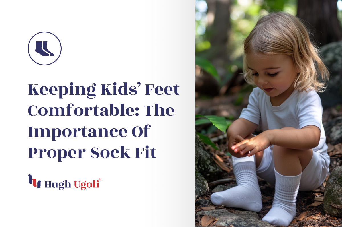 A toddler adjusting white cotton socks, highlighting comfort and proper fit for kids. Text: 'Keeping Kids’ Feet Comfortable: The Importance Of Proper Sock Fit.' Hugh Ugoli logo included.