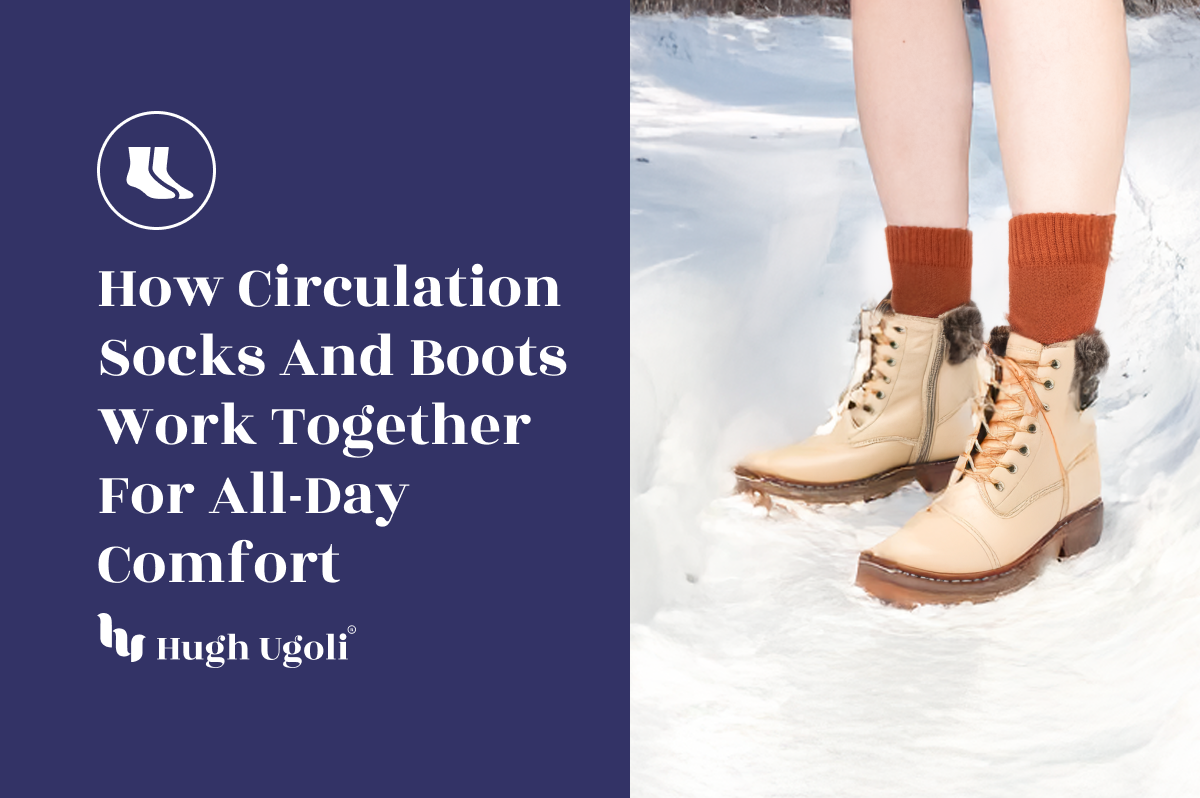 How Circulation Socks and Boots Work Together for All-Day Comfort
