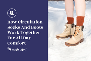 How Circulation Socks and Boots Work Together for All-Day Comfort