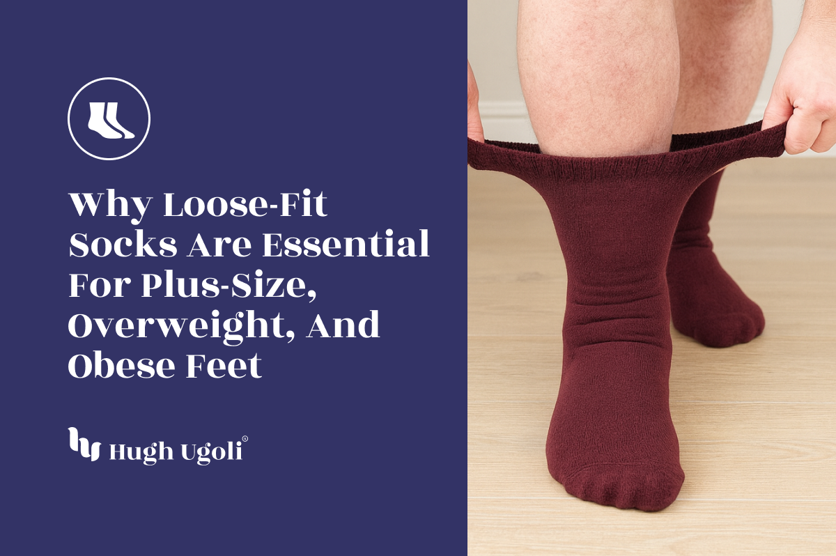 Why Loose-Fit Socks Are Essential for Plus-Size, Overweight, and Obese Feet